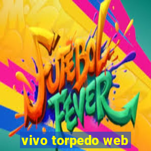 vivo torpedo web